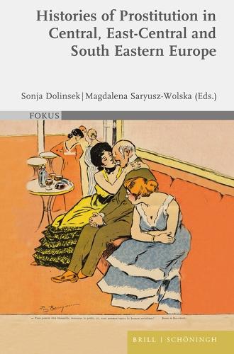 Histories of Prostitution in Central, East Central and South Eastern Europe.
