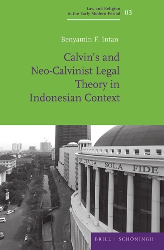 Calvin's and Neo-Calvinist Legal Theory in Indonesian Context.