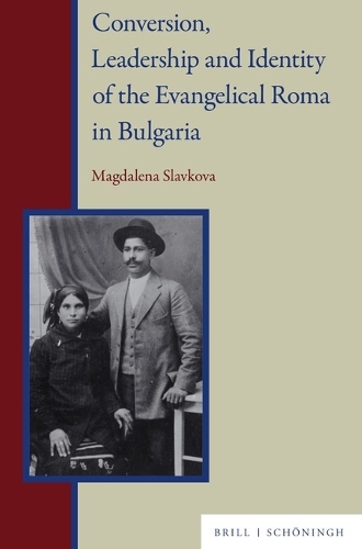 Conversion, Leadership and Identity of the Evangelical Roma in Bulgaria.