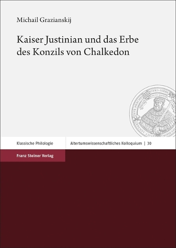 Kaiser Justinian und das Erbe des Konzils von Chalkedon.
