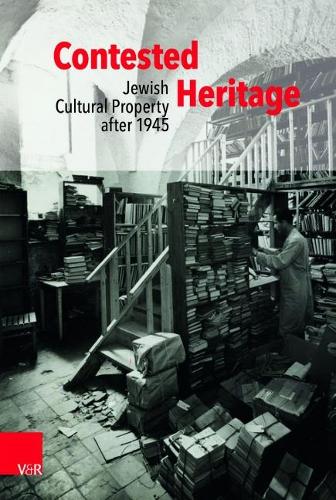 Contested Heritage: Jewish Cultural Property after 1945.