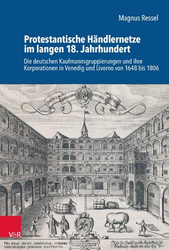 Protestantische Haendlernetze im langen 18. Jahrhundert