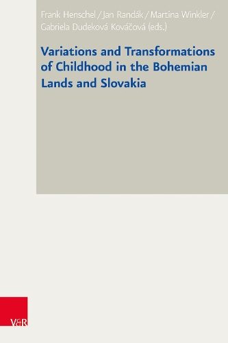 Variations and Transformations of Childhood in the Bohemian Lands and Slovakia.