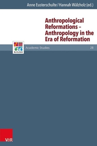 Anthropological Reformations - Anthropology in the Era of Reformation.