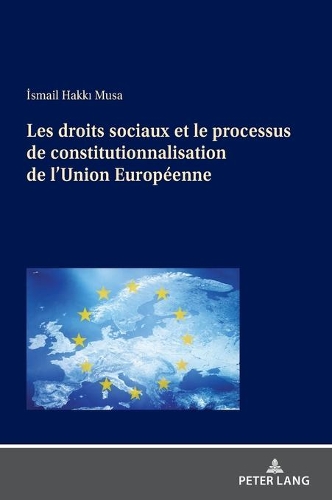 Les droits sociaux et le processus de constitutionnalisation de l'Union européenne.