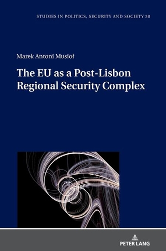 The European Union as a Post-Lisbon Regional Security Complex.