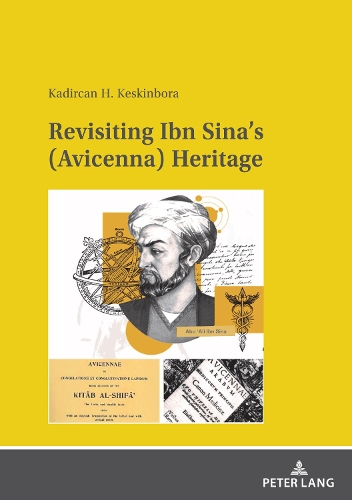 Revisiting Ibn Sina's (Avicenna) Heritage.