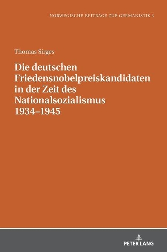 Die deutschen Friedensnobelpreiskandidaten in der Zeit des Nationalsozialismus 1934-1945.