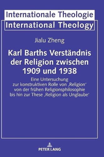 Karl Barths Verständnis der Religion zwischen 1909 und 1938