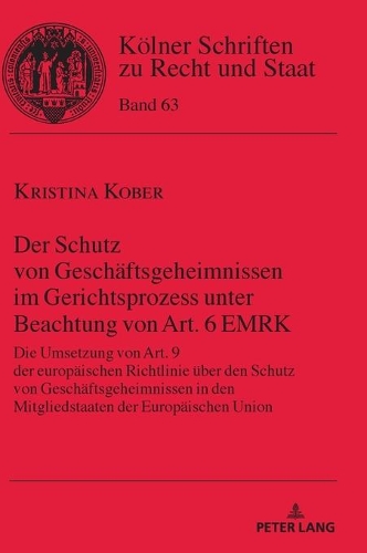 Der Schutz von Geschäftsgeheimnissen im Gerichtsprozess unter Beachtung von Art. 6 EMRK