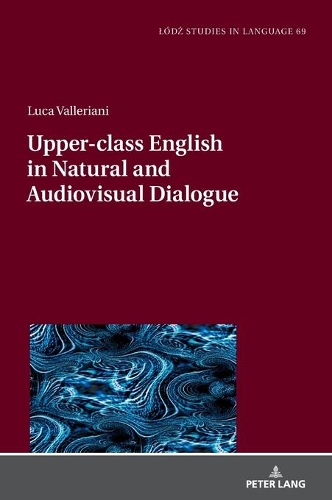 Upper-class English in Natural and Audiovisual Dialogue.