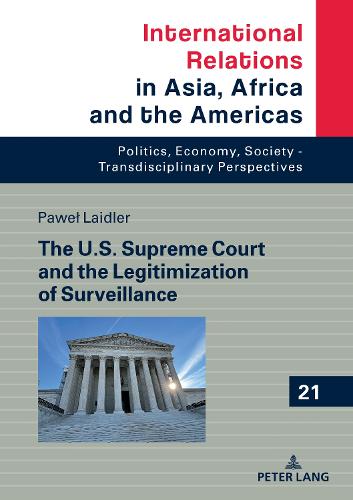 The U.S. Supreme Court and the Legitimization of Surveillance.