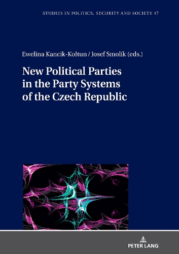 New Political Parties in the Party Systems of the Czech Republic.