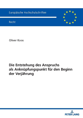 Die Entstehung des Anspruchs als Anknüpfungspunkt für den Beginn der Verjährung.