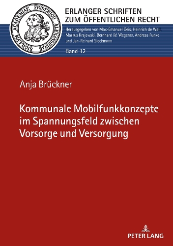 Kommunale Mobilfunkkonzepte im Spannungsfeld zwischen Vorsorge und Versorgung.