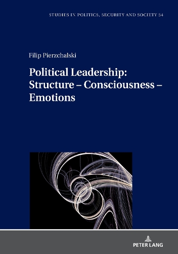 Political Leadership: Structure - Consciousness - Emotions.