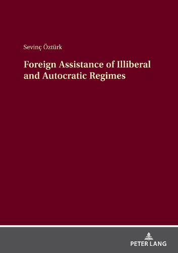 Foreign Assistance of Illiberal and Autocratic Regimes.