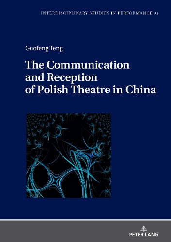 The Communication and Reception of Polish Theatre in China.