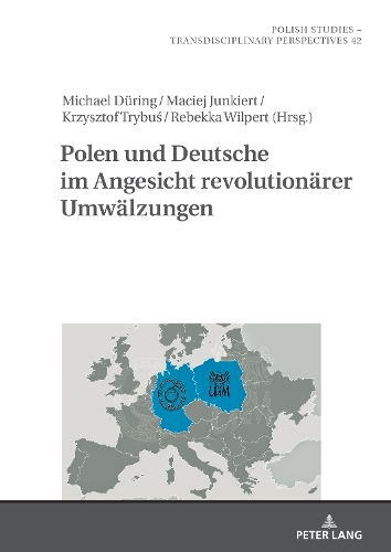 Polen und Deutsche im Angesicht der revolutionären Umwälzungen.