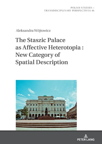 The Staszic Palace as Affective Heterotopia
