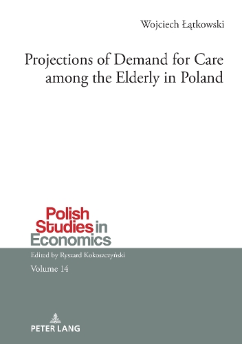 Projections of Demand for Care among the Elderly in Poland.