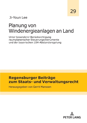 Planung von Windenergieanlagen an Land unter besonderer Berücksichtigung raumplanerischer Steuerungsinstrumente und der bayerischen 10H-Abstandsregelung.