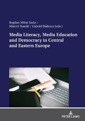 Media Literacy, Media Education and Democracy in Central and Eastern Europe.
