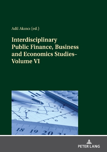 Interdisciplinary Public Finance, Business and Economics Studies. Volume VI.