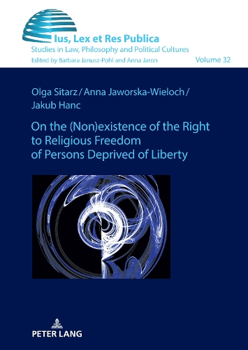 On the (non)existence of the Right to Religious Freedom of Persons Deprived of Liberty