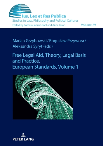 Free Legal Aid, Theory, Legal Basis and Practice. European Standards. Volume 1.