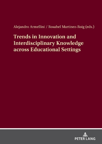 Trends in Innovation and Interdisciplinary Knowledge across Educational Settings.