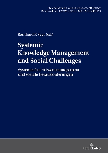 Systemic Knowledge Management and Social Challenges / Systemisches Wissensmanagement und soziale Herausforderungen.