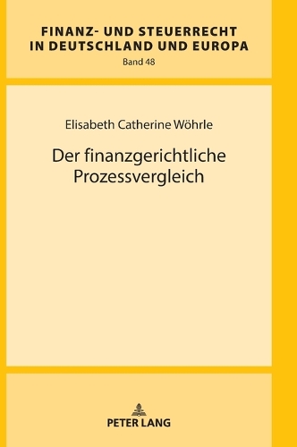 Der finanzgerichtliche Prozessvergleich.