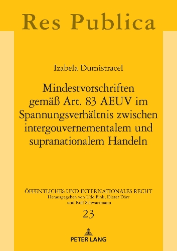 Mindestvorschriften gemäß Art. 83 AEUV im Spannungsverhaltnis zwischen intergouvernementalem und supranationalem Handeln.