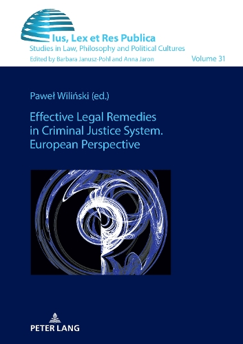 Effective Legal Remedies in Criminal Justice System. European Perspective.