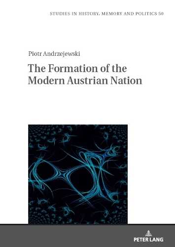 The Formation of the Modern Austrian Nation.