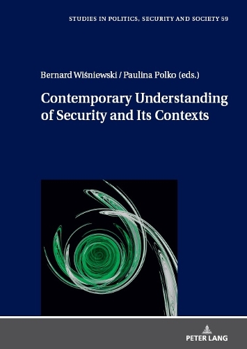 Contemporary Understanding of Security and Its Contexts.