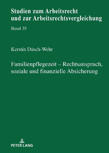 Familienpflegezeit - Rechsanspruch, soziale und finanzielle Absicherung.