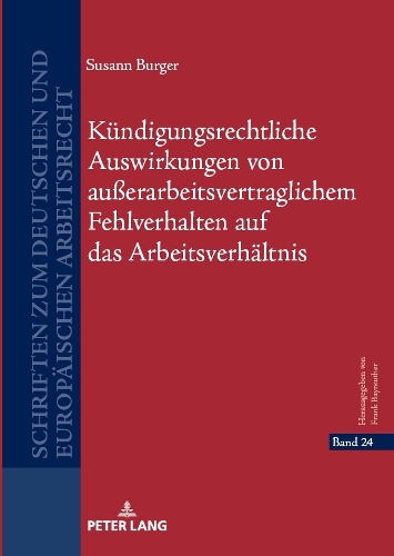 Kündigungsrechtliche Auswirkungen von außerarbeitsvertraglichem Fehlverhalten auf das Arbeitsverhältnis.