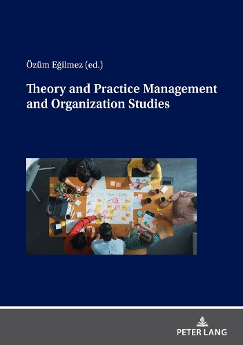 Theory and Practice Management and Organization Studies.