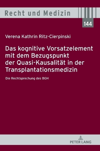 Das kognitive Vorsatzelement mit dem Bezugspunkt der Quasi-Kausalität in der Transplantationsmedizin