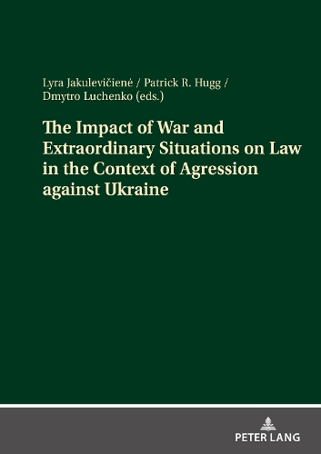The Impact of War and Extraordinary Situations on Law in the Context of Agression against Ukraine.