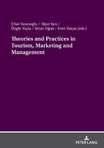 Theories and Practices in Tourism, Marketing and Management.