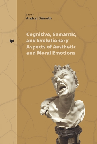 Cognitive, Semantic and Evolutionary Aspects of Aesthetic and Moral Emotions.