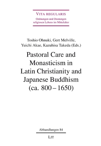 Pastoral Care and Monasticism in Latin Christianity and Japanese Buddhism (ca. 800 - 1650).