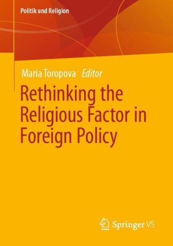 Rethinking the Religious Factor in Foreign Policy.