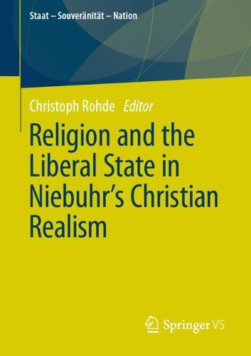 Religion and the Liberal State in Niebuhr's Christian Realism.