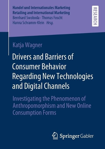 Drivers and Barriers of Consumer Behavior Regarding New Technologies and Digital Channels
