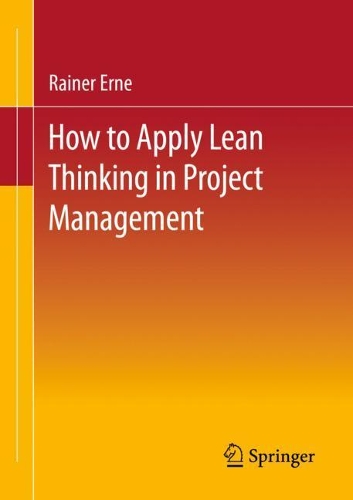 Lean Project Management - How to Apply Lean Thinking to Project Management.