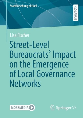 Street-Level Bureaucrats' Impact on the Emergence of Local Governance Networks.